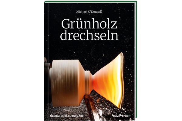 "Grünholz drechseln" Buch + DVD, von Michael ODonnell