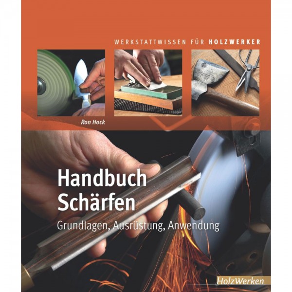 Handbuch Schärfen, Grundlagen, Ausrüstung, Anwendung, von Ron Hock