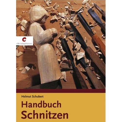 Handbuch Schnitzen - Helmut Schubert