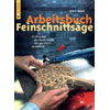 Arbeitsbuch Feinschnittsäge Arbeitsbuch Feinschnittsäge